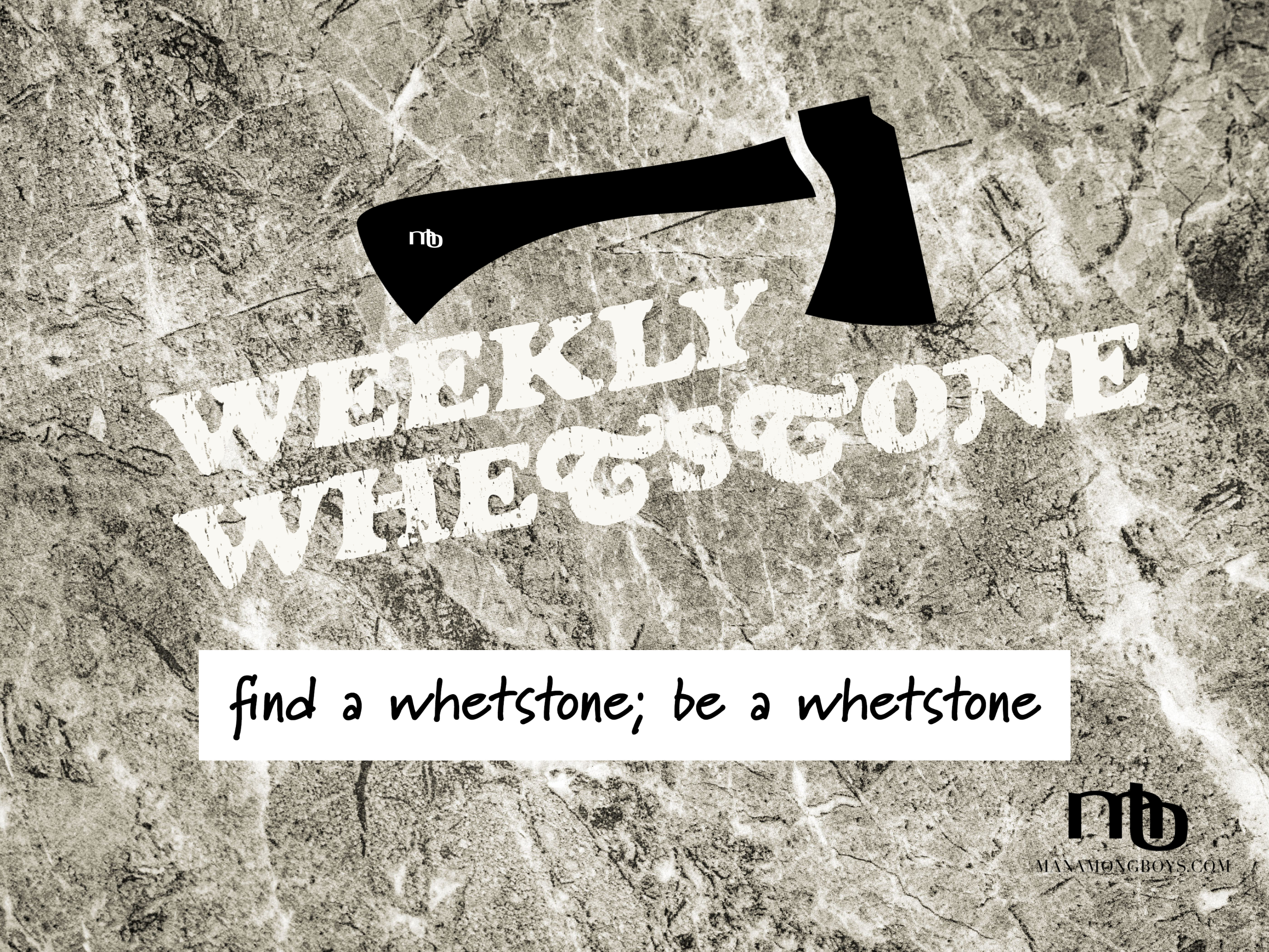 Find a Whetstone; Be a Whetstone