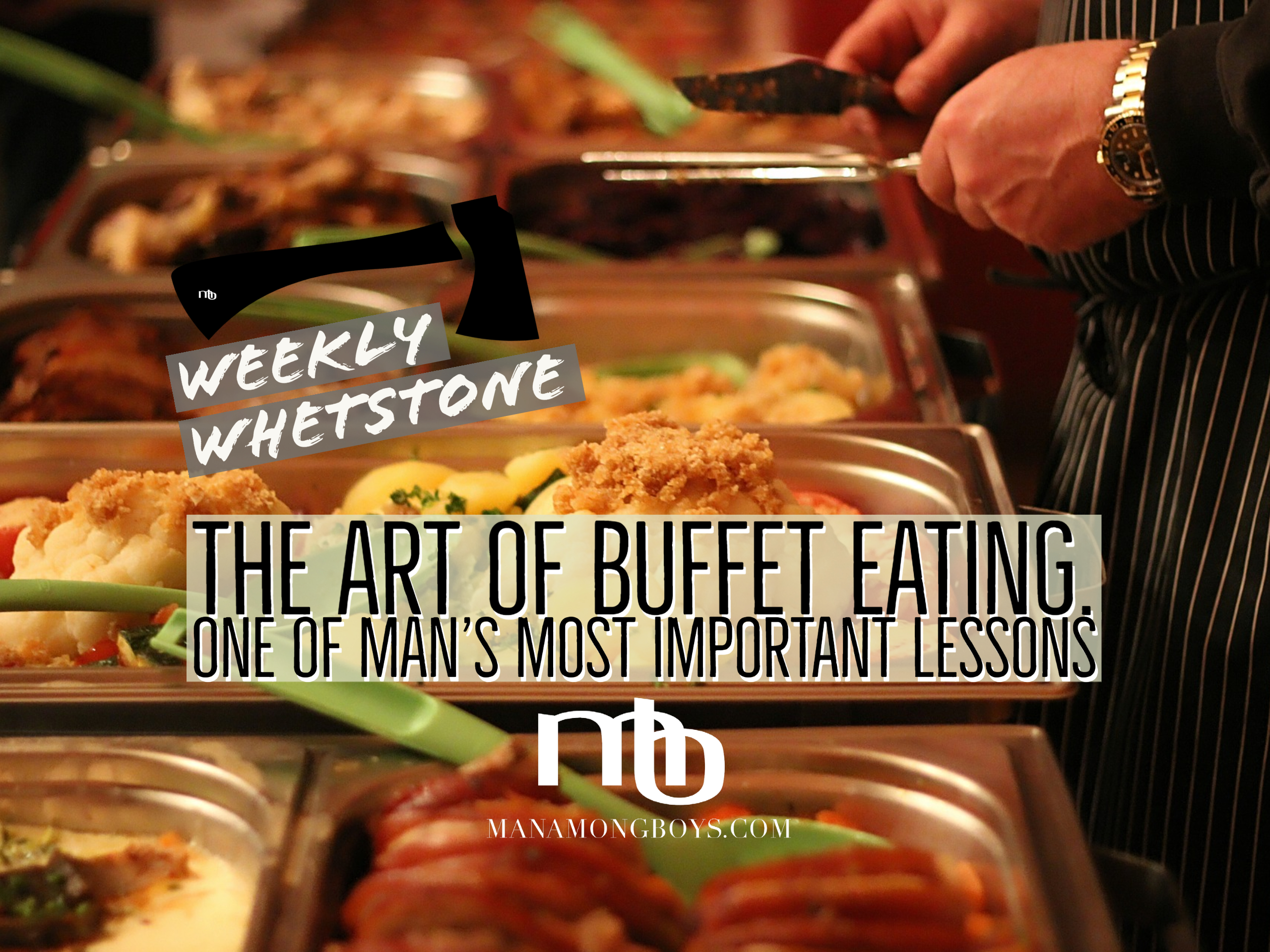 The Art of Buffet Eating.  One of Man’s Most Important Lessons
