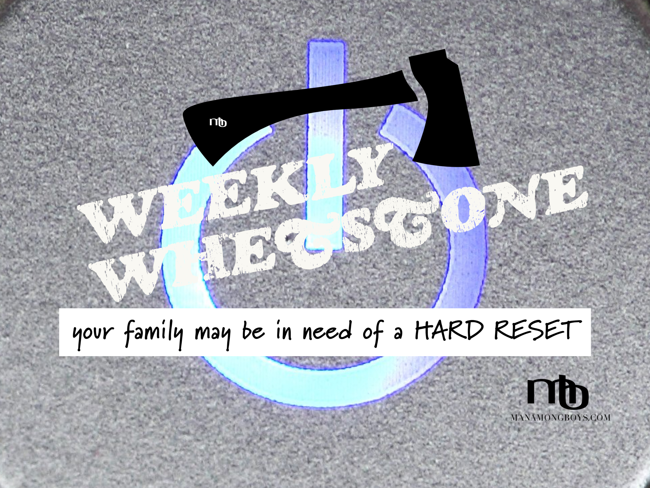 Your Family May Be In Need Of A Hard Reset