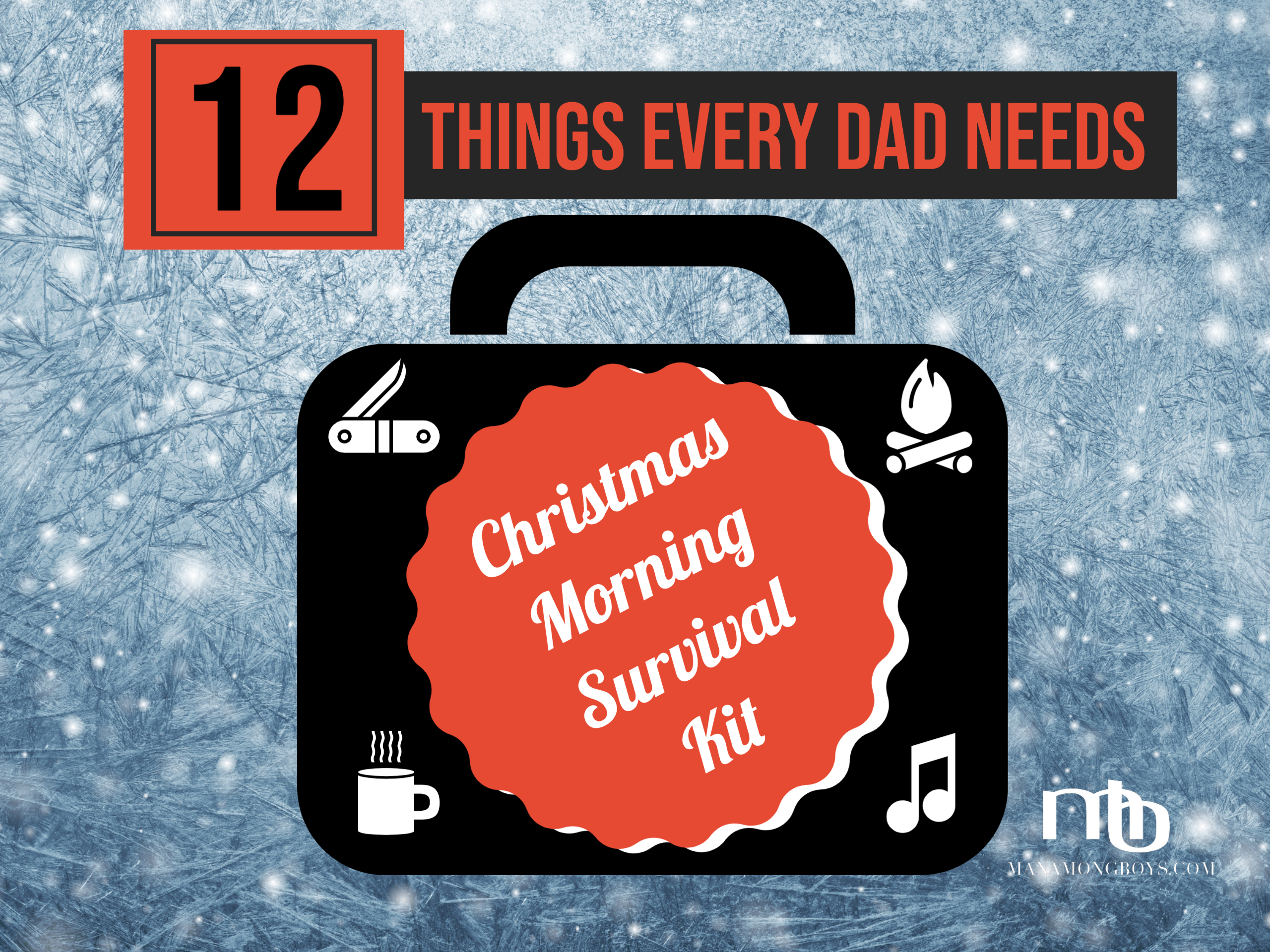 12 Things Every Dad Needs In His Christmas Morning Survival Kit