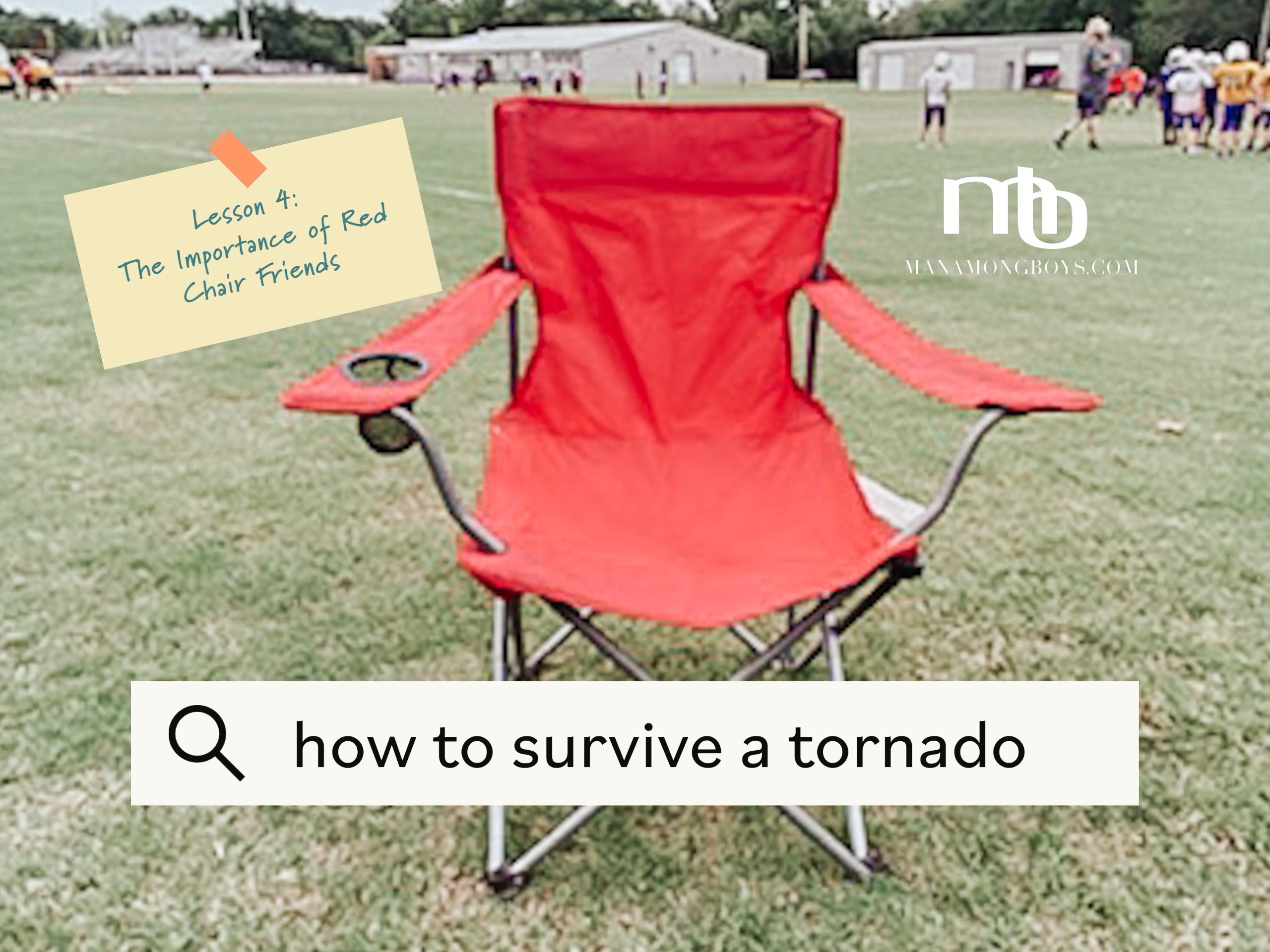 How to Survive a Tornado:  Lesson 4