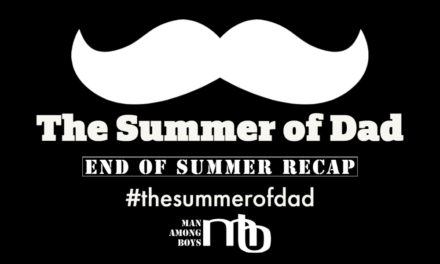 The Summer of Dad: End of Summer Recap