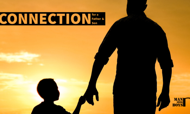 6 Areas Of Connection For A Father And Son