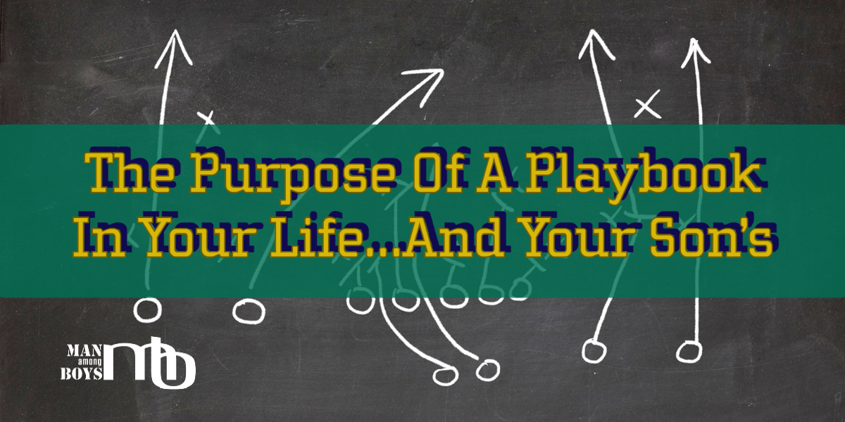The Purpose Of A Playbook In Your Life…And Your Son’s