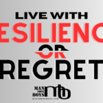Live With Resilience or Regret